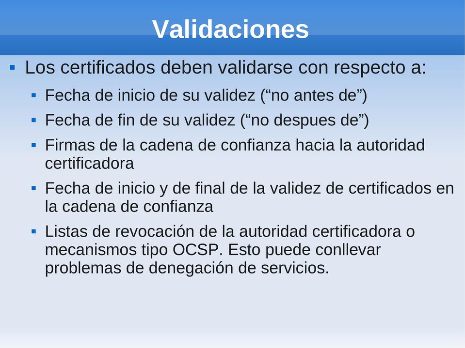 certificadora Fecha de inicio y de final de la validez de certificados en la cadena de confianza Listas de