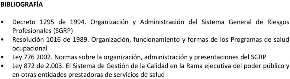 Organización, funcionamiento y formas de los Programas de salud ocupacional Ley 776 2002.