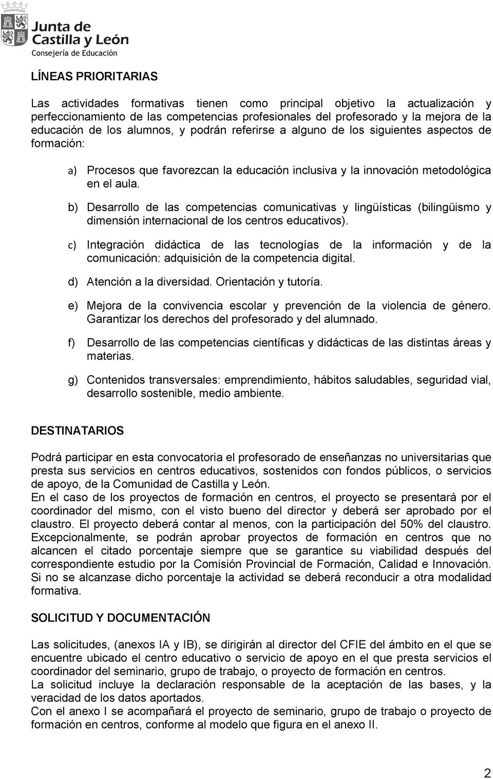 b) Desarrollo de las competencias comunicativas y lingüísticas (bilingüismo y dimensión internacional de los centros educativos).
