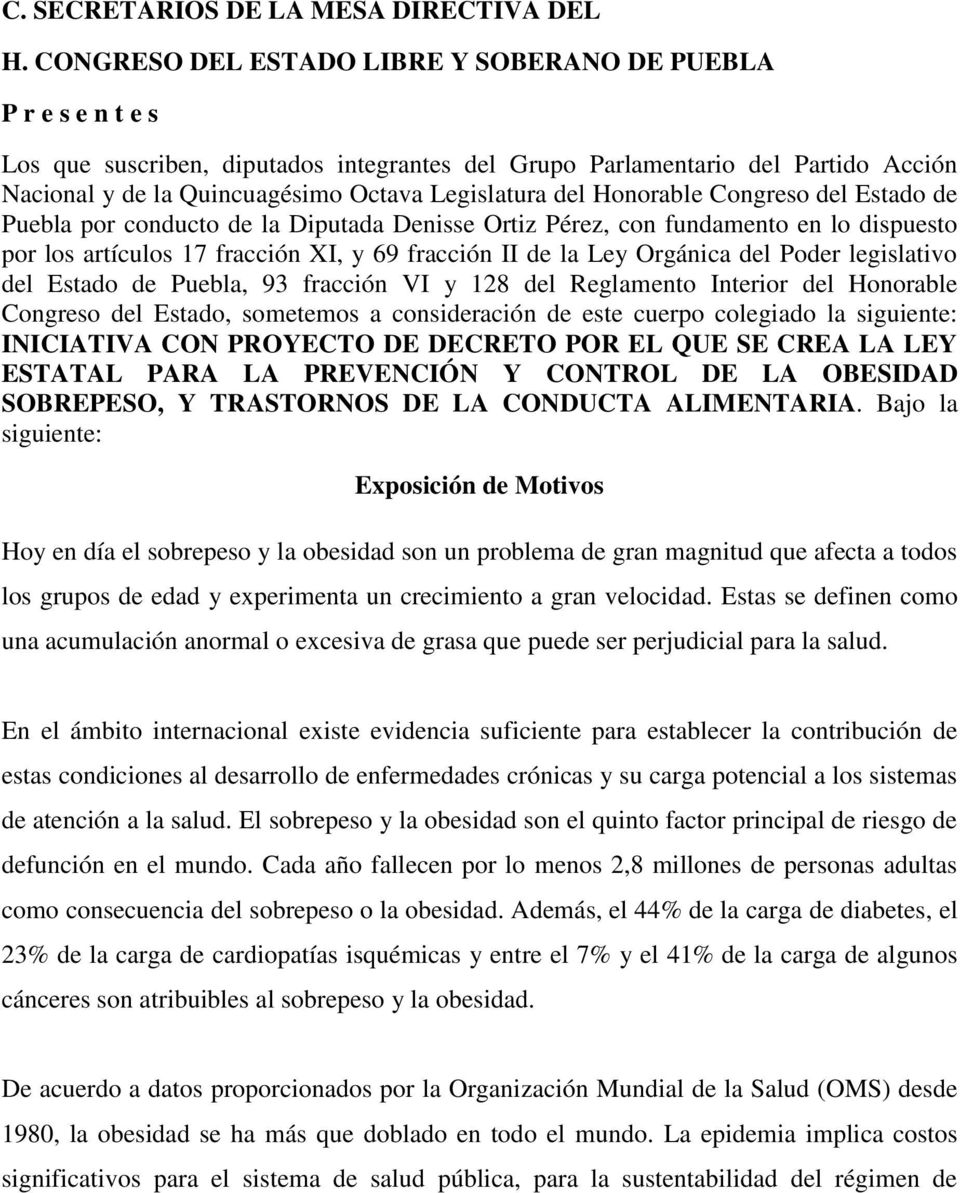 del Honorable Congreso del Estado de Puebla por conducto de la Diputada Denisse Ortiz Pérez, con fundamento en lo dispuesto por los artículos 17 fracción XI, y 69 fracción II de la Ley Orgánica del