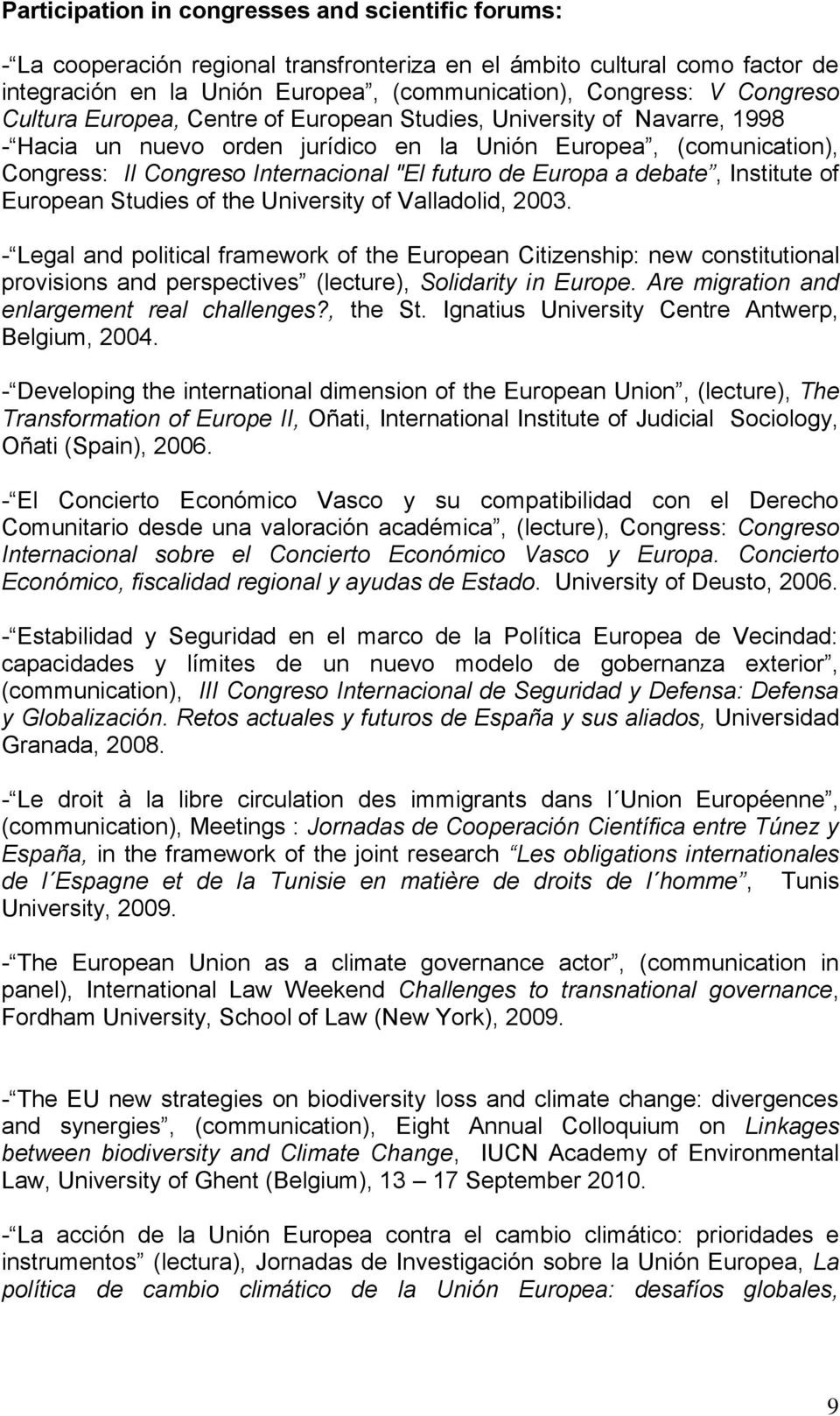 de Europa a debate, Institute of European Studies of the University of Valladolid, 2003.