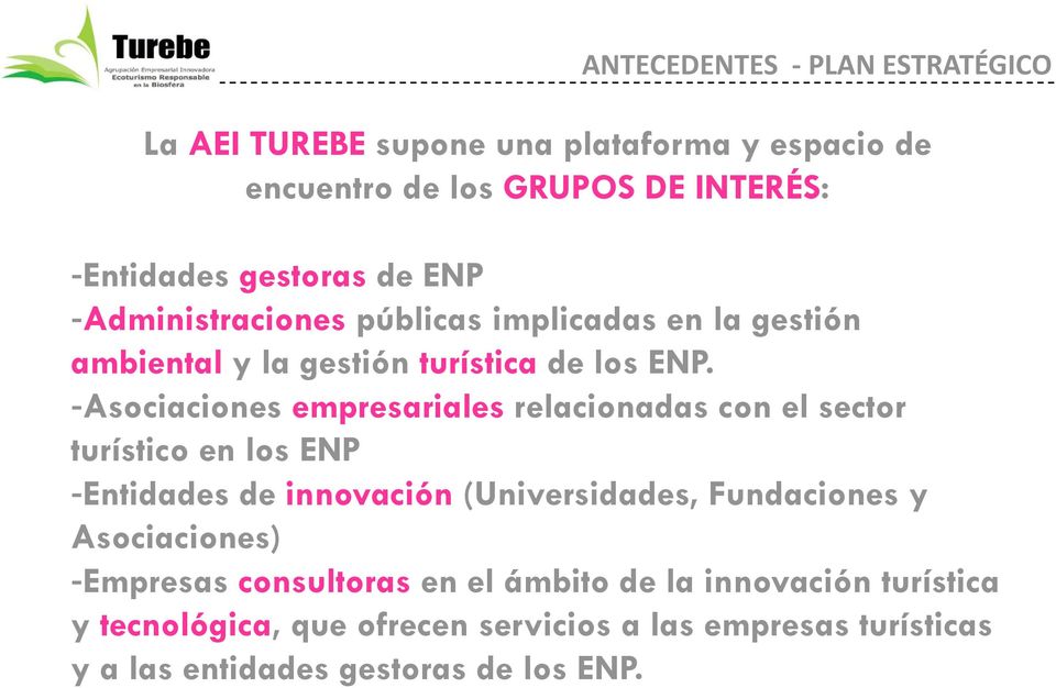 Asociaciones empresariales relacionadas con el sector turístico en los ENP Entidades de innovación (Universidades, Fundaciones y