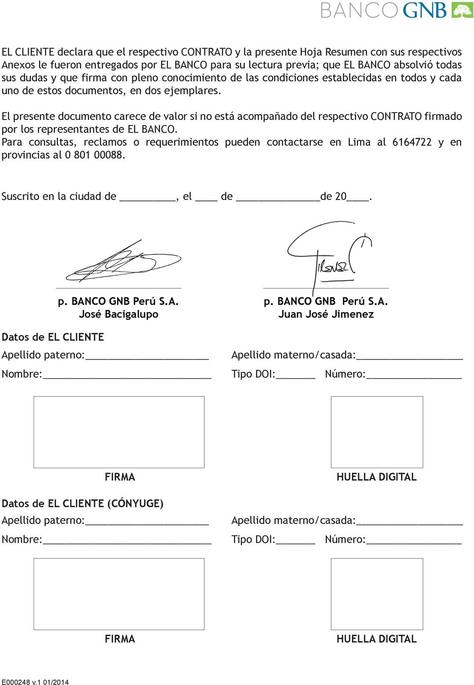 El presente documento carece de valor si no está acompañado del respectivo CONTRATO firmado por los representantes de EL BANCO.