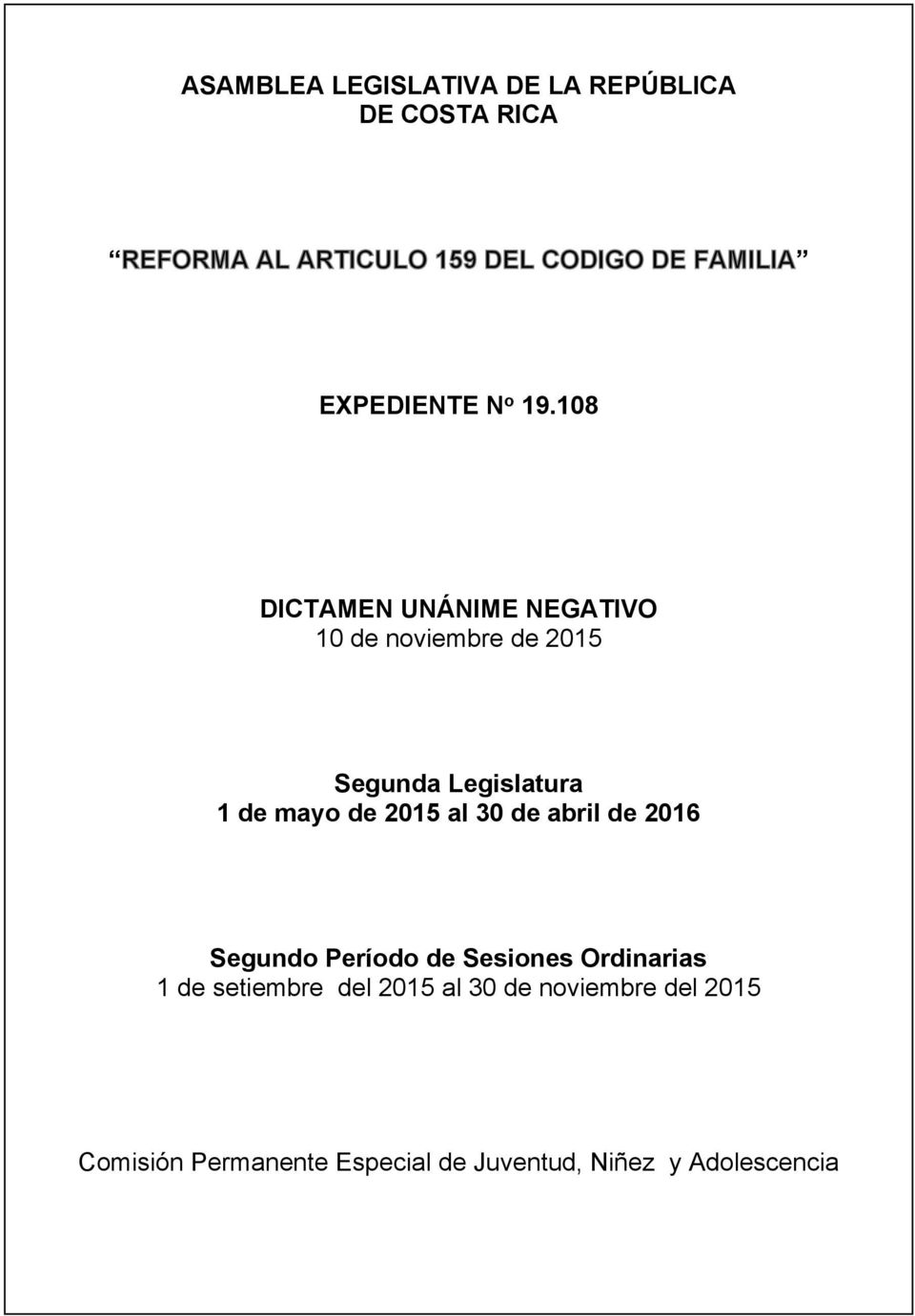 108 DICTAMEN UNÁNIME NEGATIVO 10 de noviembre de 2015 Segunda Legislatura 1 de mayo