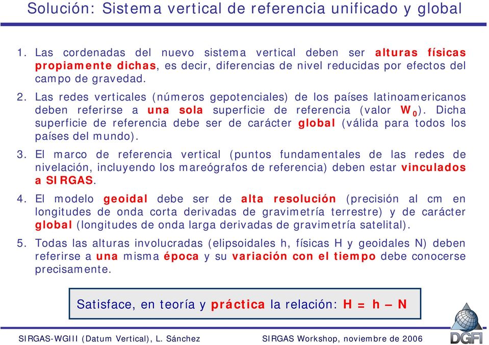 Las redes verticales (números gepotenciales) de los países latinoamericanos deben referirse a una sola superficie de referencia (valor W 0 ).