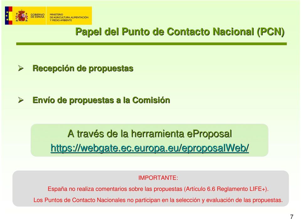 eu/eproposalweb/ IMPORTANTE: España no realiza comentarios sobre las propuestas (Artículo 6.