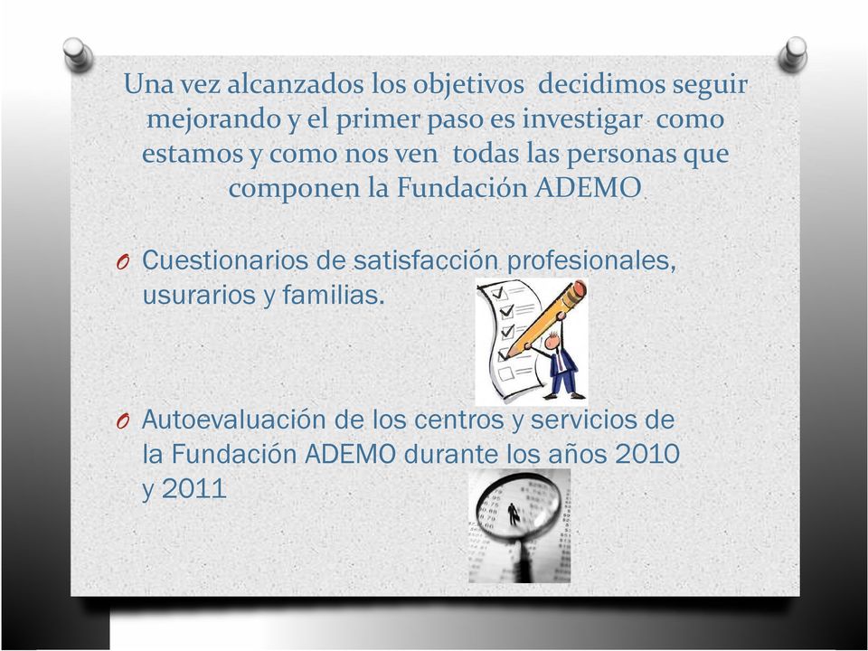 Fundación ADEM Cuestionarios de satisfacción profesionales, usurarios y familias.