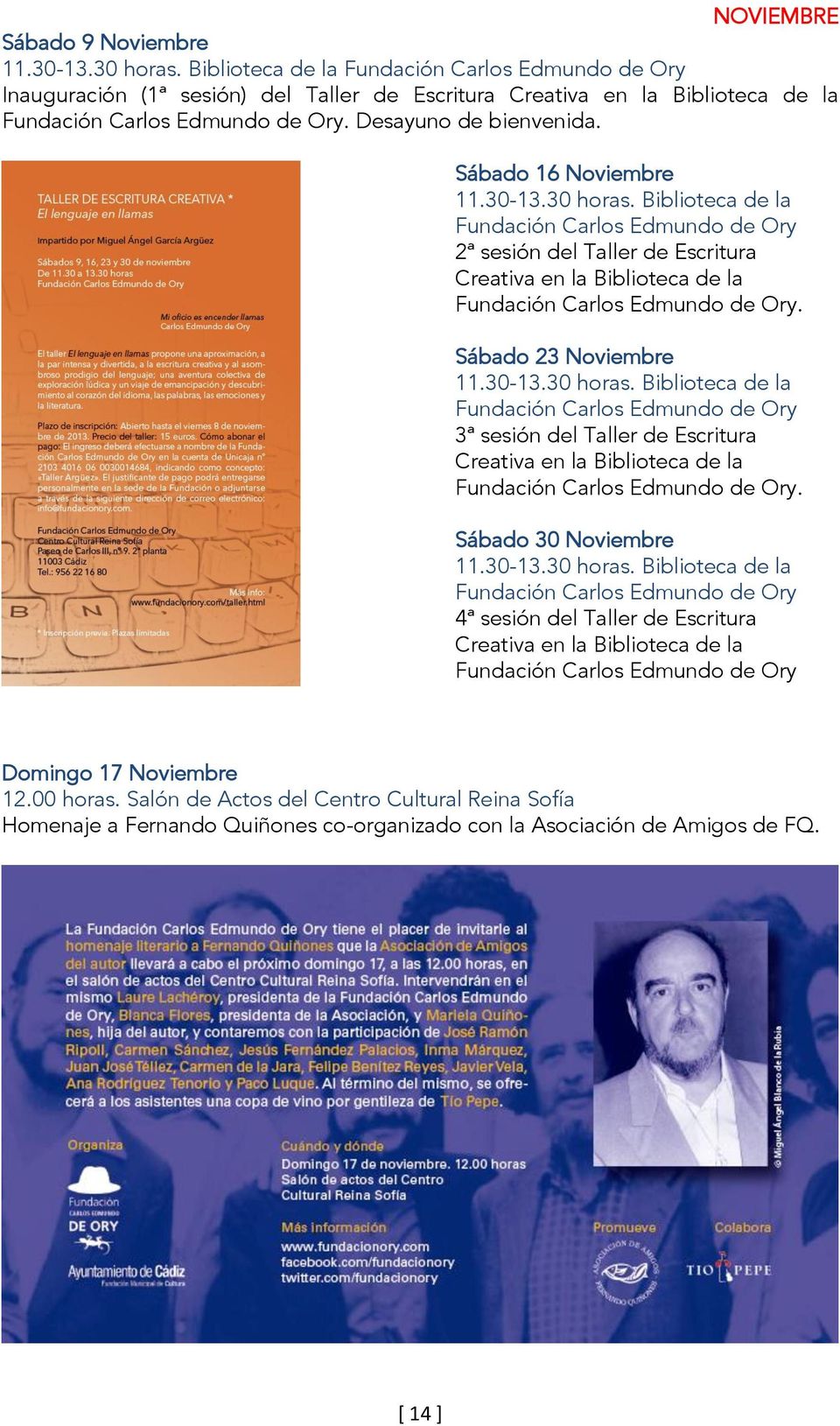 Sábado 16 Noviembre 11.30-13.30 horas. Biblioteca de la Fundación Carlos Edmundo de Ory 2ª sesión del Taller de Escritura Creativa en la Biblioteca de la Fundación Carlos Edmundo de Ory.