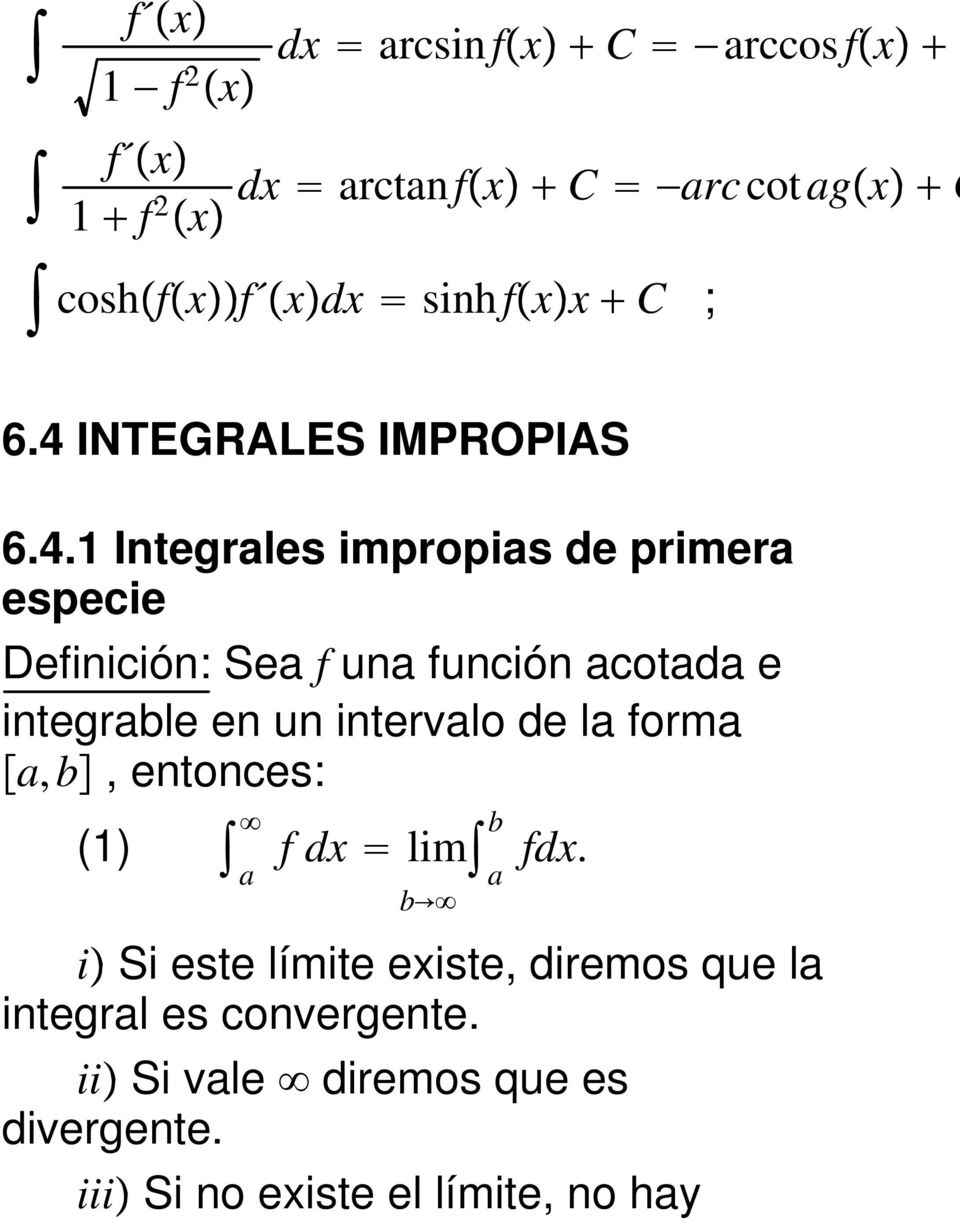 e integrle en un intervlo de l form,, entonces: (1) fdx lim fdx.