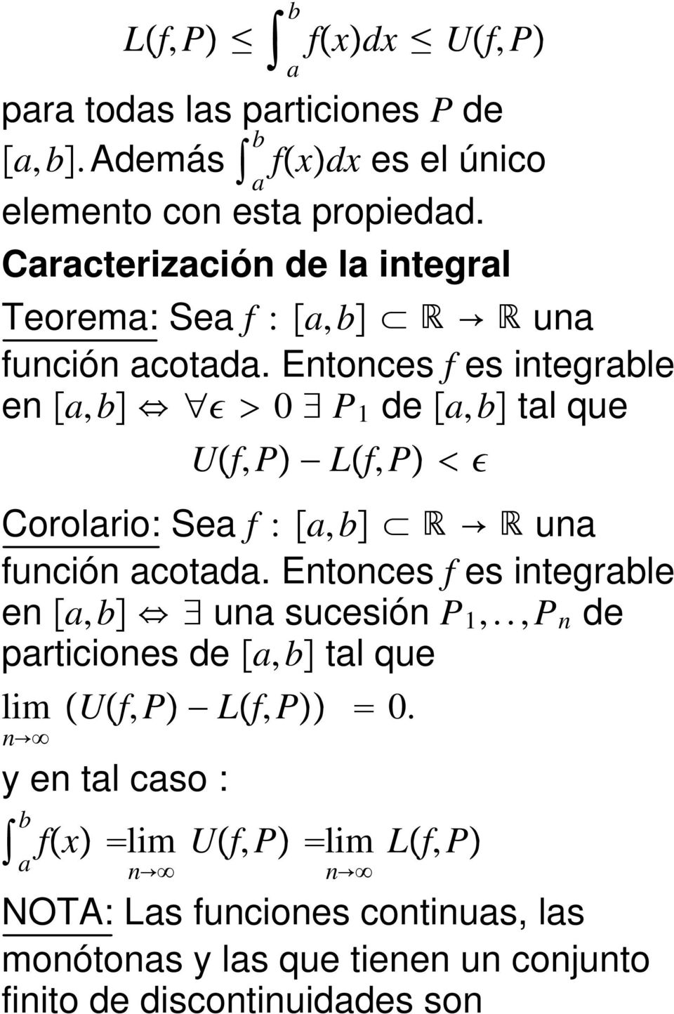 Entonces f es integrle en, 0 P 1 de, tl que Uf, P Lf, P Corolrio: Se f :, un función cotd.