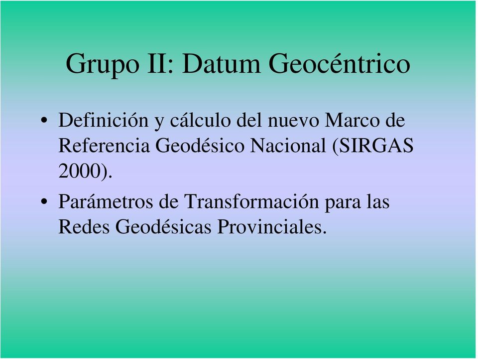 Geodésico Nacional (SIRGAS 2000).