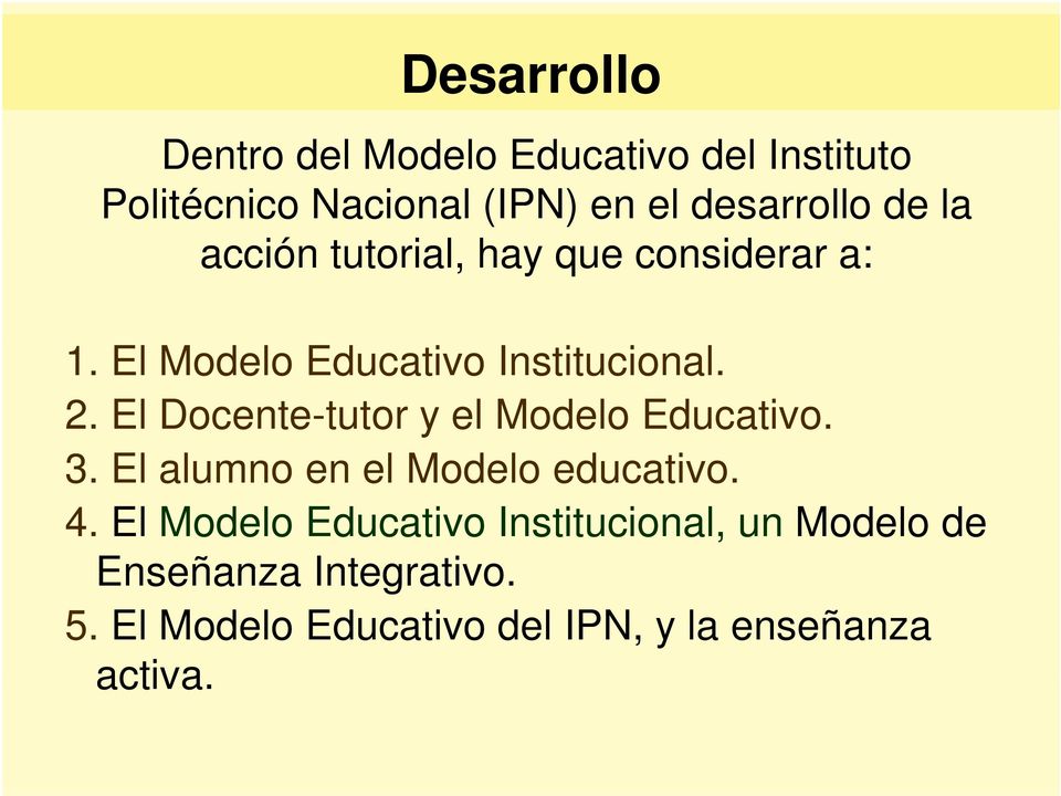 El Docente-tutor y el Modelo Educativo. 3. El alumno en el Modelo educativo. 4.