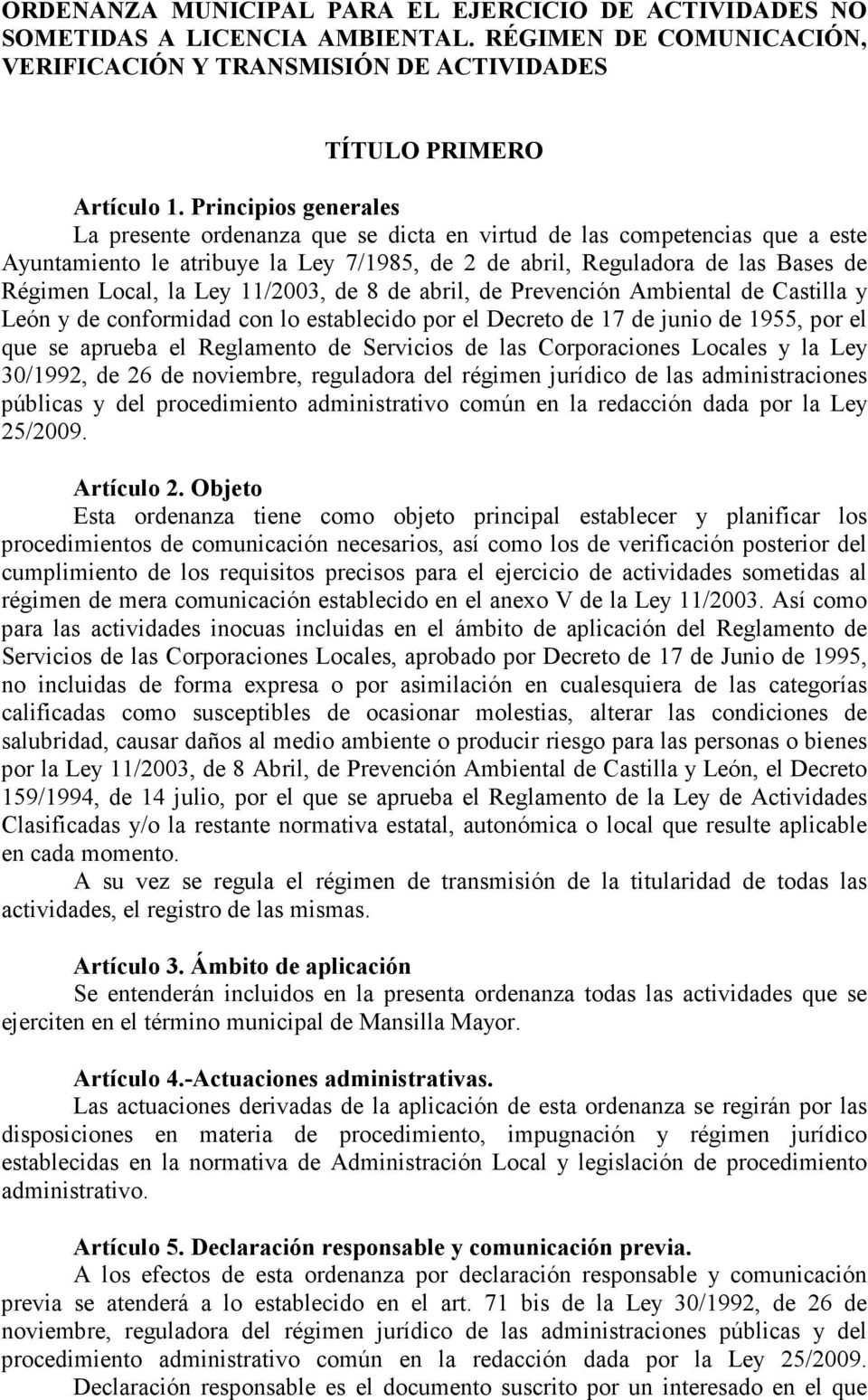 Ley 11/2003, de 8 de abril, de Prevención Ambiental de Castilla y León y de conformidad con lo establecido por el Decreto de 17 de junio de 1955, por el que se aprueba el Reglamento de Servicios de