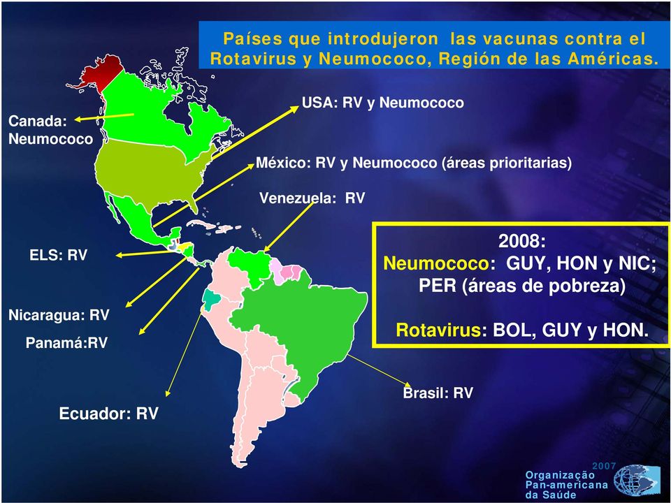 Canada: Neumococo USA: RV y Neumococo México: RV y Neumococo (áreas prioritarias)
