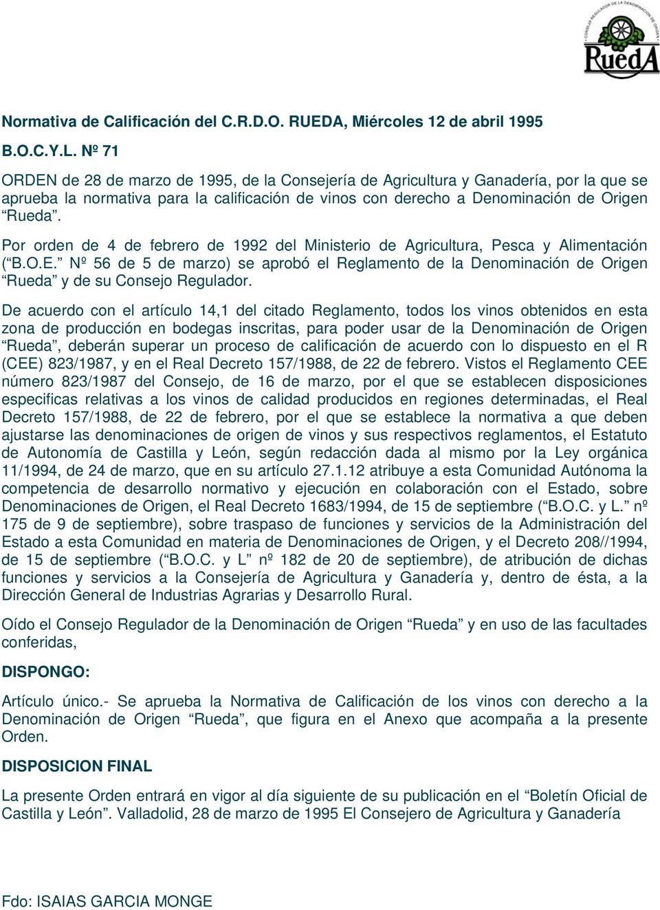 Por orden de 4 de febrero de 1992 del Ministerio de Agricultura, Pesca y Alimentación ( B.O.E.
