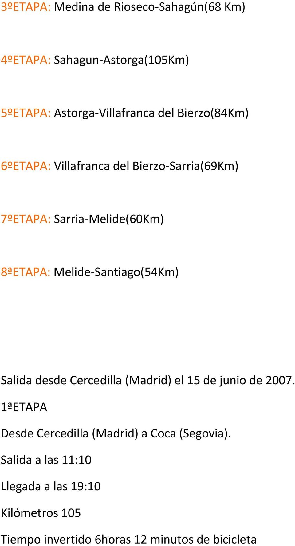 Santiago(54Km) Salida desde Cercedilla (Madrid) el 15 de junio de 2007.