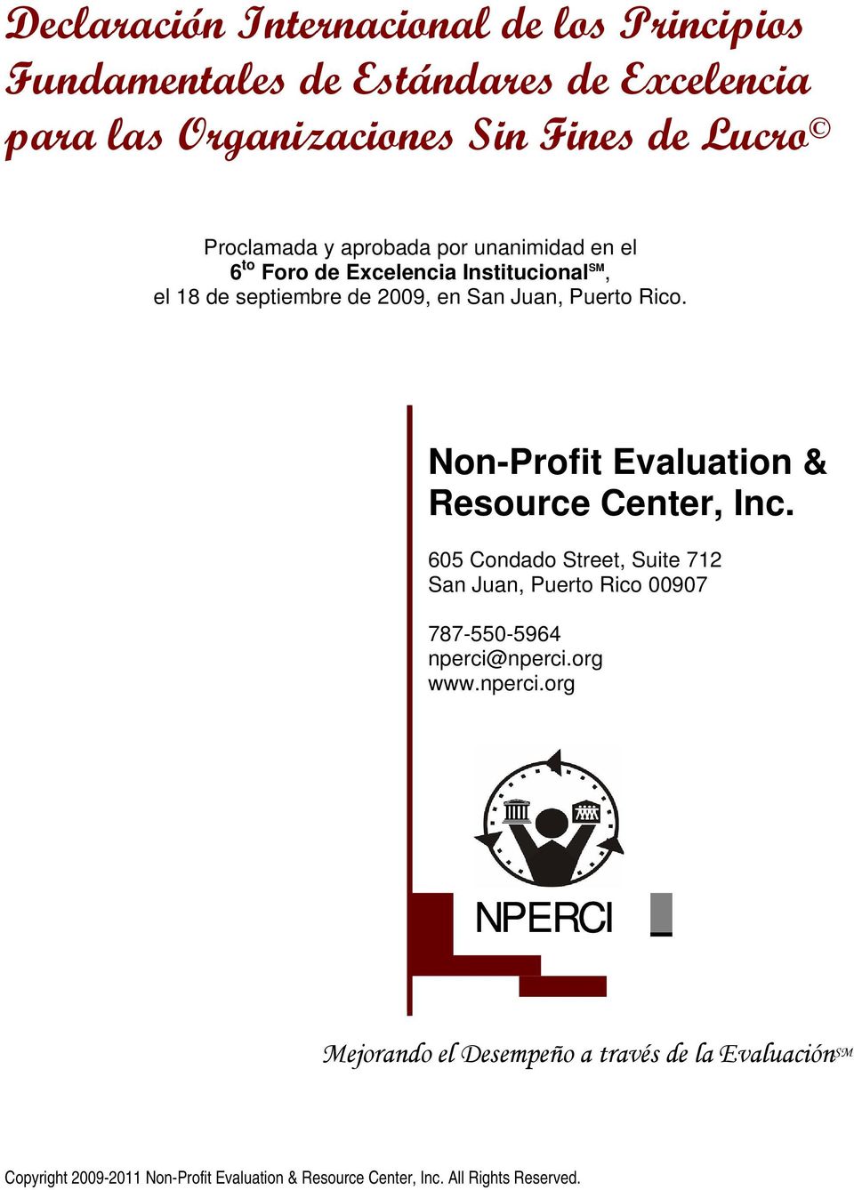 Non-Profit Evaluation & Resource Center, Inc. 605 Condado Street, Suite 712 San Juan, Puerto Rico 00907 787-550-5964 nperci@nperci.org www.