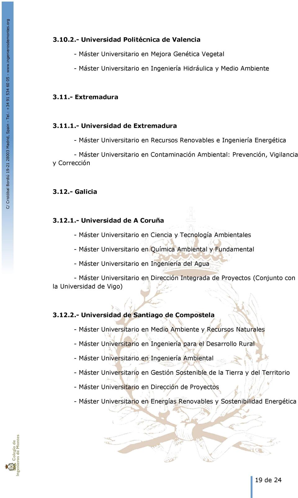 del Agua - Máster Universitario en Dirección Integrada de Proyectos (Conjunto con la Universidad de Vigo) 3.12.