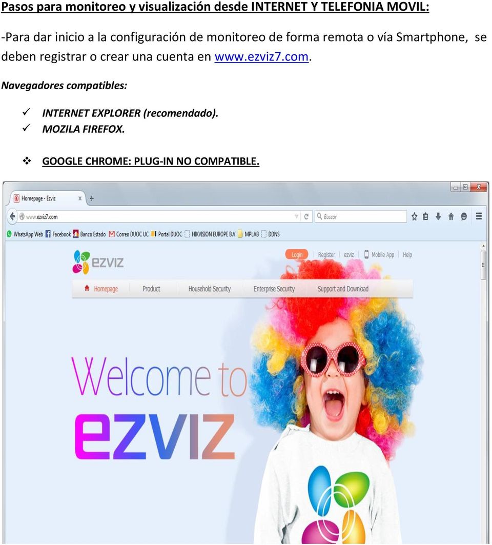 deben registrar o crear una cuenta en www.ezviz7.com.