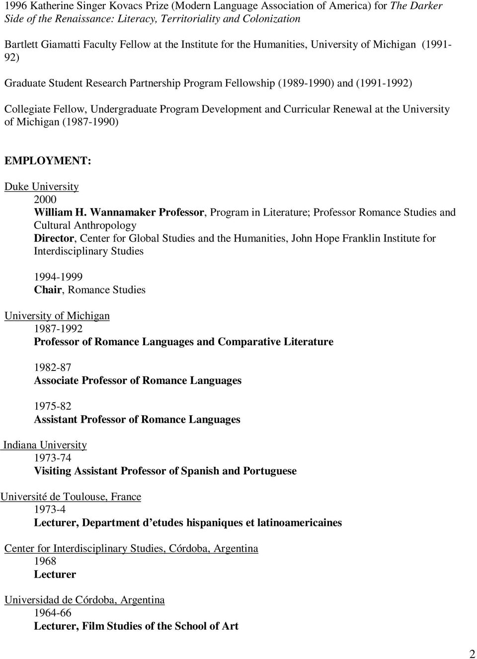 Development and Curricular Renewal at the University of Michigan (1987-1990) EMPLOYMENT: Duke University 2000 William H.