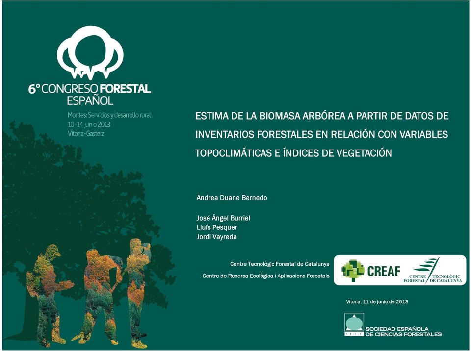 Bernedo José Ángel Burriel Lluís Pesquer Jordi Vayreda Centre Tecnològic Forestal