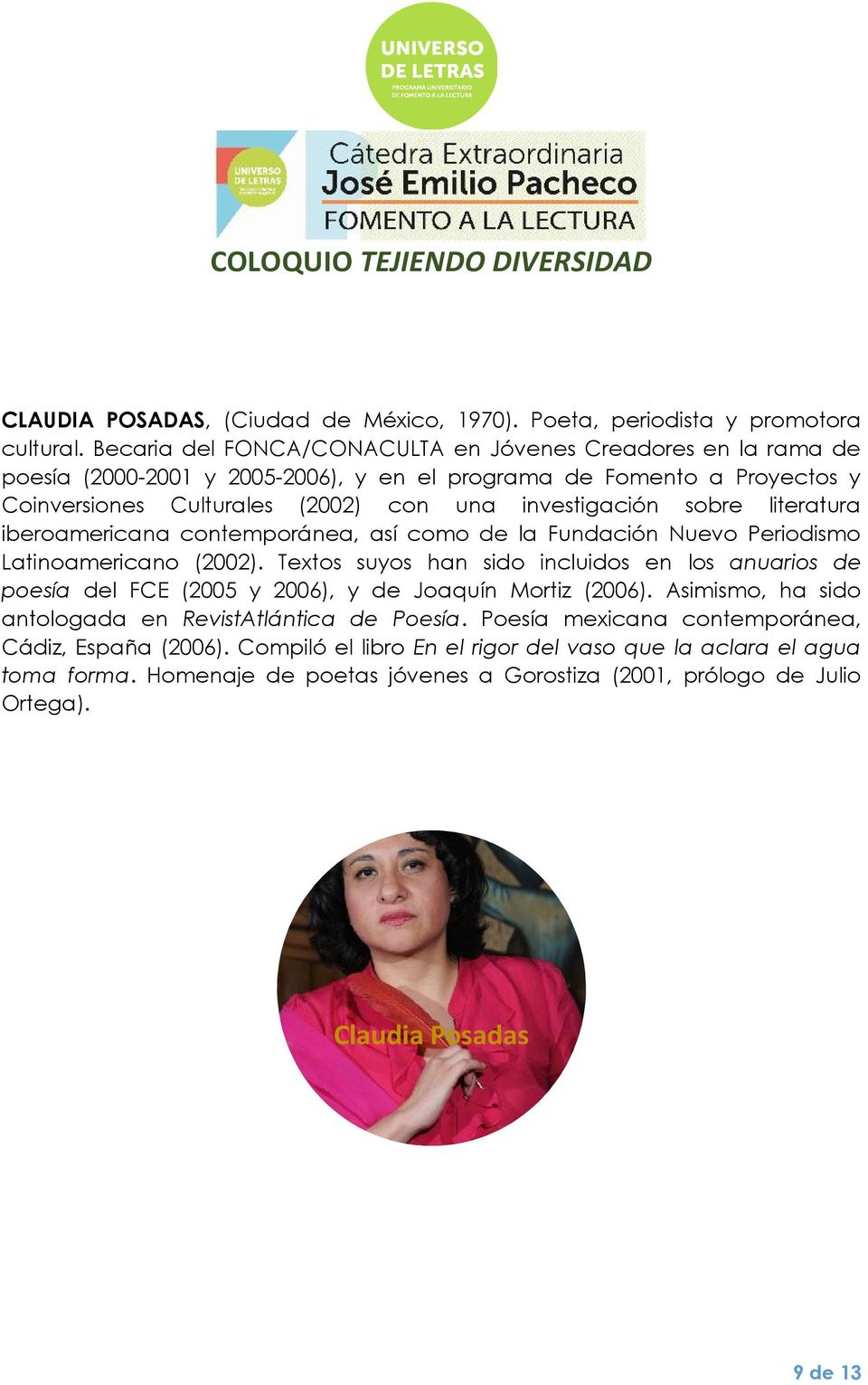 sobre literatura iberoamericana contemporánea, así como de la Fundación Nuevo Periodismo Latinoamericano (2002).