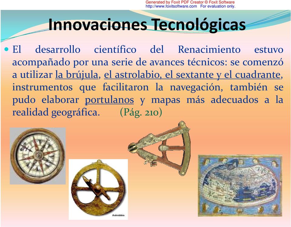 astrolabio, el sextante y el cuadrante, instrumentos que facilitaron la navegación,