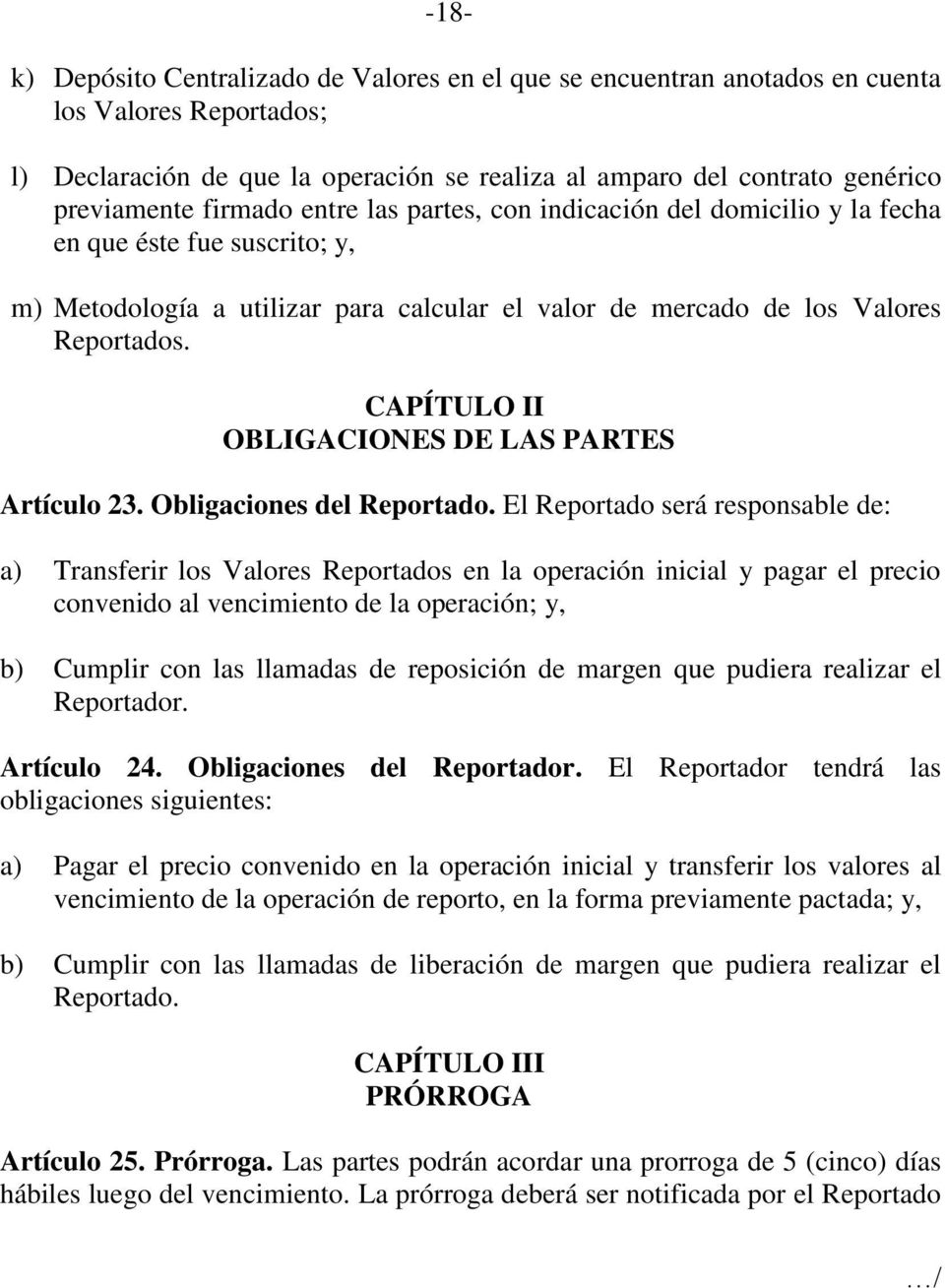 CAPÍTULO II OBLIGACIONES DE LAS PARTES Artículo 23. Obligaciones del Reportado.