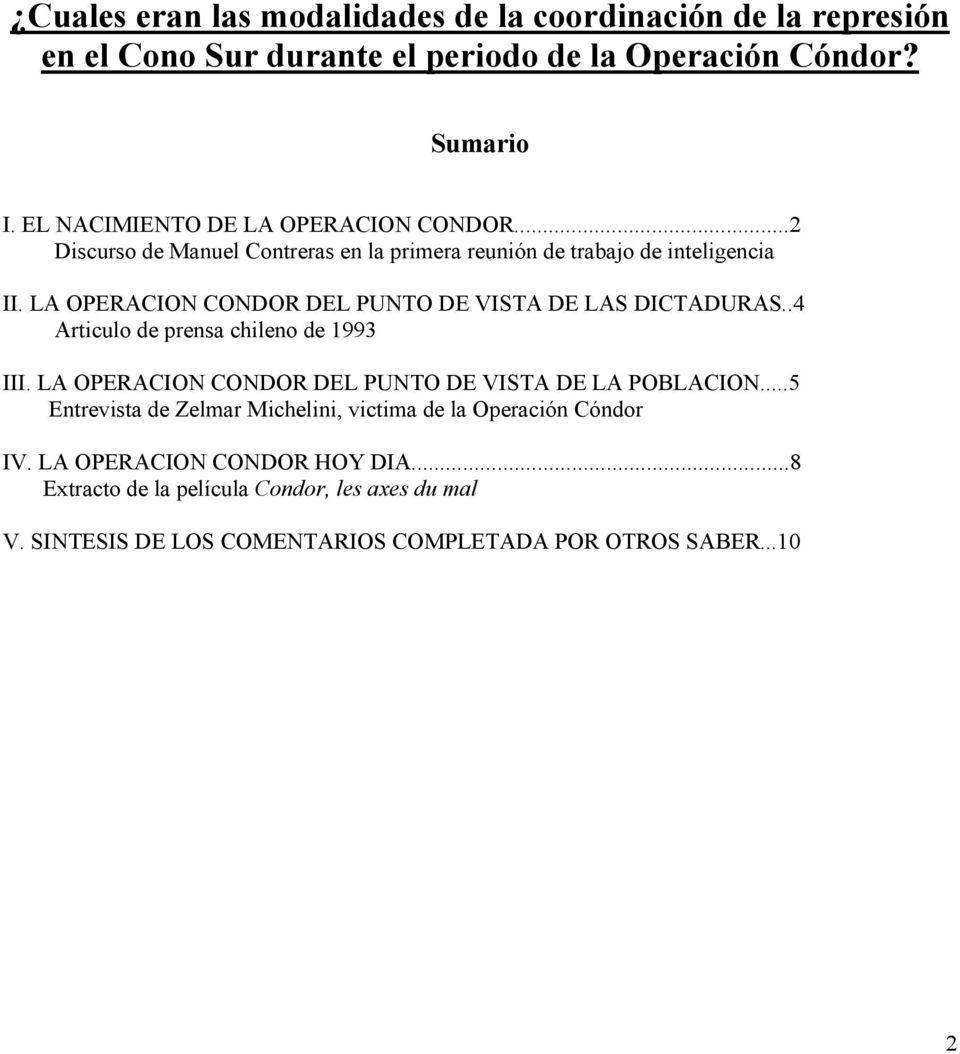 LA OPERACION CONDOR DEL PUNTO DE VISTA DE LAS DICTADURAS..4 Articulo de prensa chileno de 1993 III. LA OPERACION CONDOR DEL PUNTO DE VISTA DE LA POBLACION.