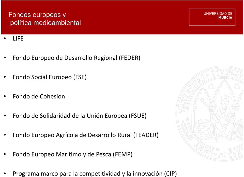 Unión Europea (FSUE) Fondo Europeo Agrícola de Desarrollo Rural (FEADER) Fondo