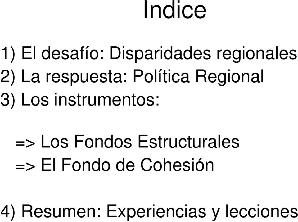 instrumentos: => Los Fondos Estructurales => El
