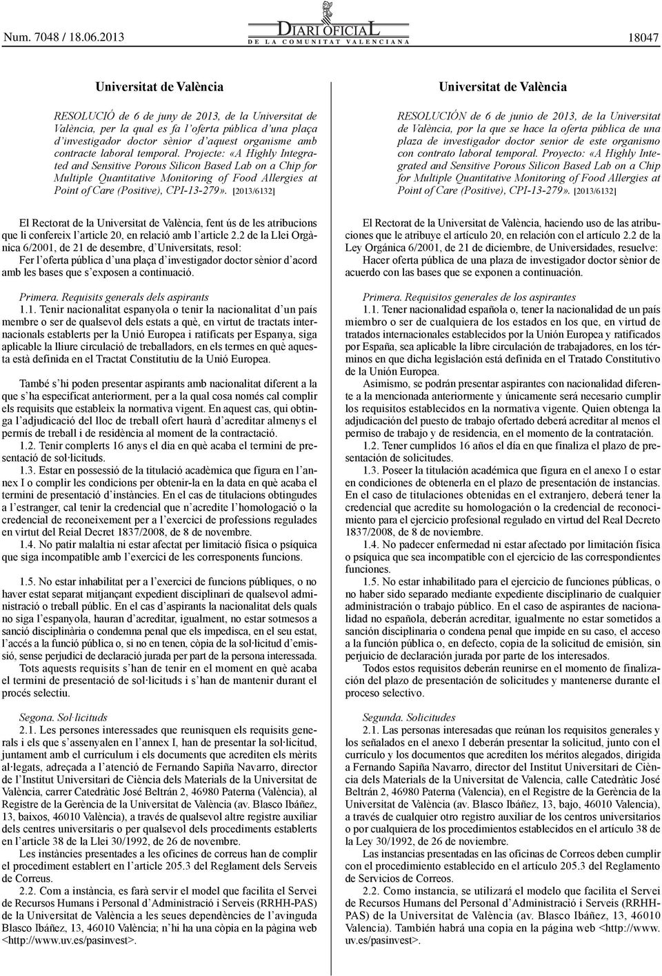 [2013/6132] El Rectorat de la Universitat de València, fent ús de les atribucions que li confereix l article 20, en relació amb l article 2.
