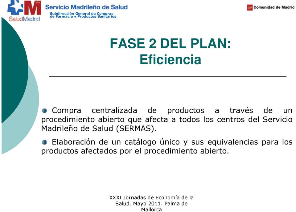 Servicio Madrileño de Salud (SERMAS).
