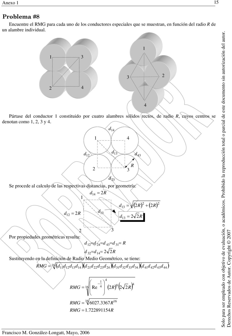 González-Longtt, Myo, 006 R Se procee l clculo e ls respectivs istncis, por geometrí: R R Por propiees geométrics result: ( R) ( R) + R R R Sustituyeno en l efinición e