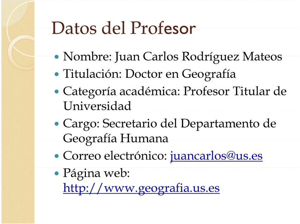 Universidad Cargo: Secretario del Departamento de Geografía Humana
