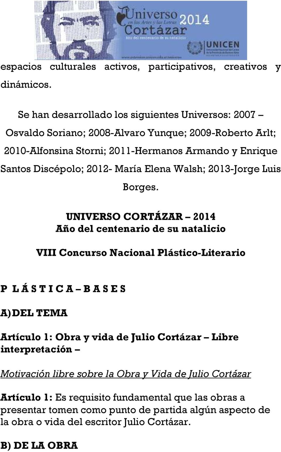 2012- María Elena Walsh; 2013-Jorge Luis Borges.