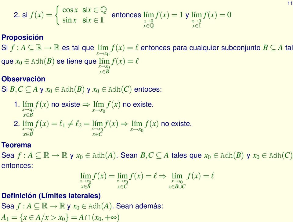 f() = l 1 l 2 = C f() = 1 y 0 I f() = 0 f() = l entonces para cualquier subconjunto B A tal f() = l f() f() no eiste.