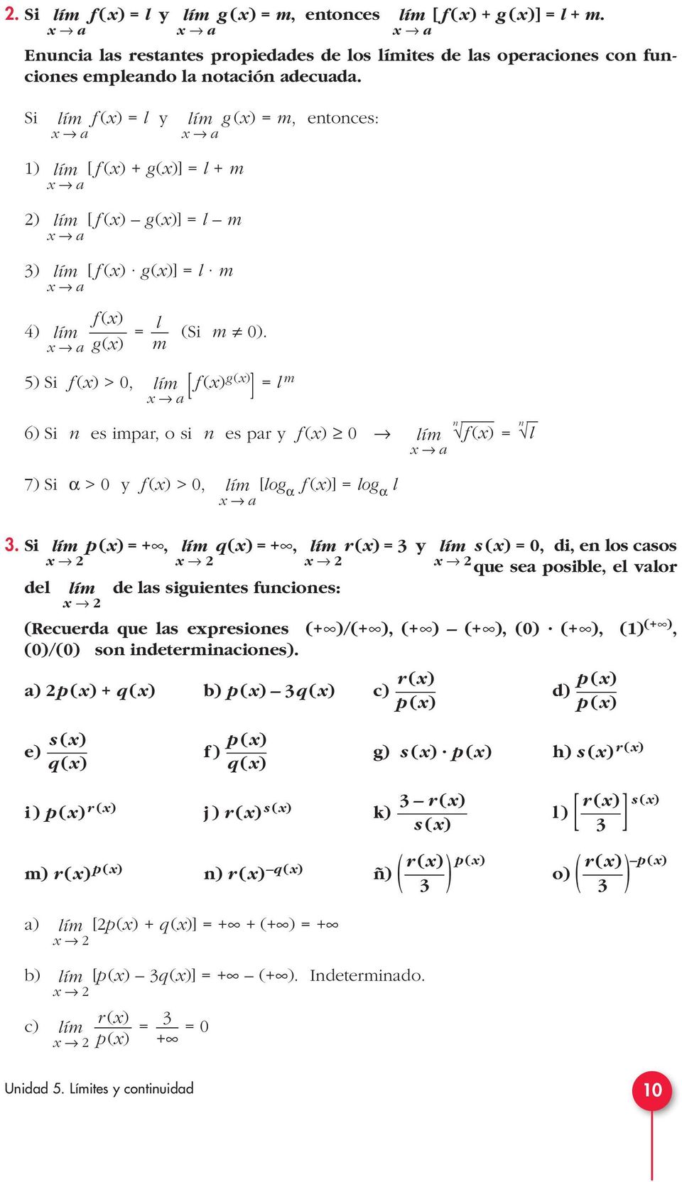 a g() m 5) Si f () > 0, [ f ()g() ] l m a 6) Si n es impar, o si n es par y f () 0 f () a 7) Si α > 0 y f () > 0, [log α f ()] log α l a.