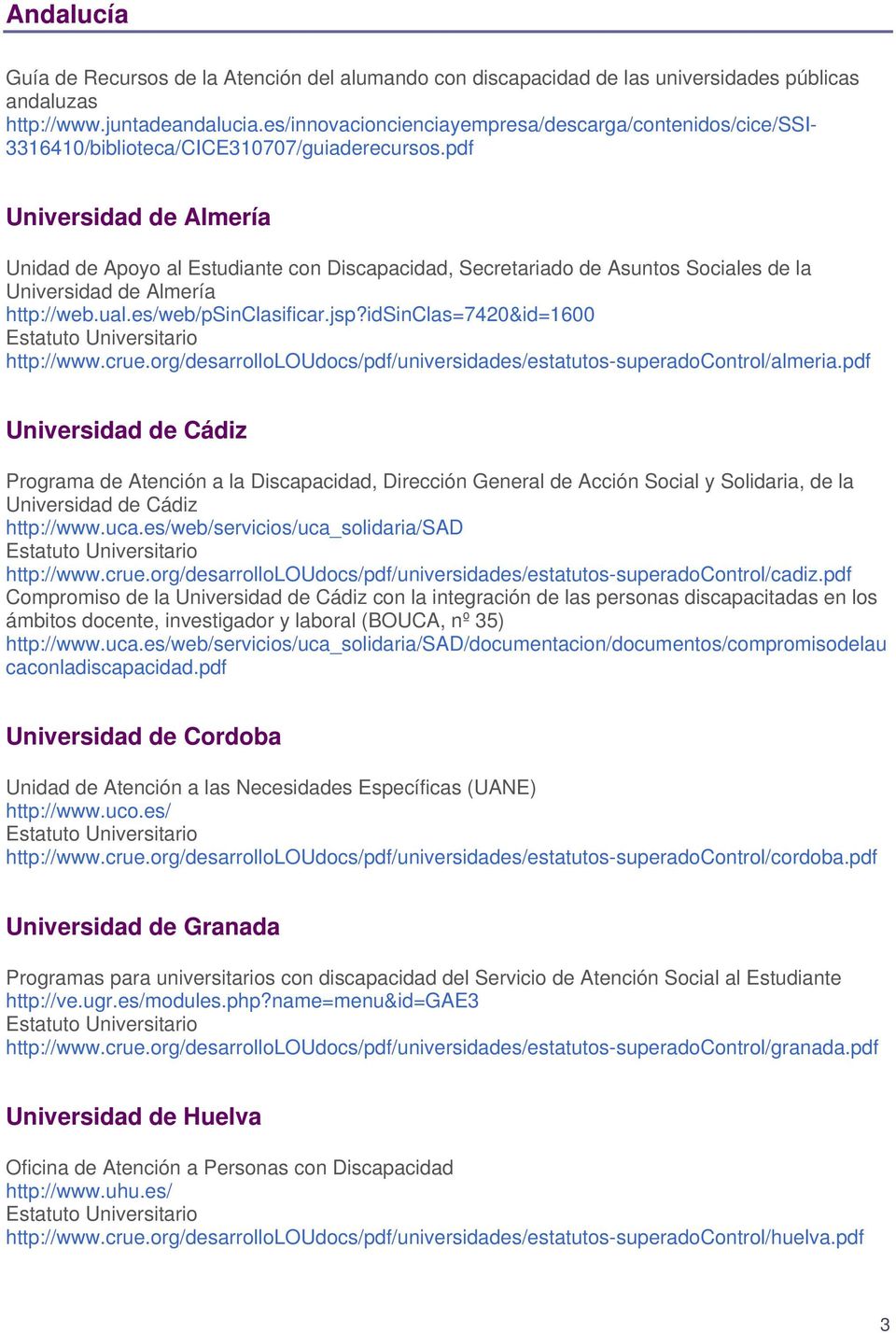 pdf Universidad de Almería Unidad de Apoyo al Estudiante con Discapacidad, Secretariado de Asuntos Sociales de la Universidad de Almería http://web.ual.es/web/psinclasificar.jsp?