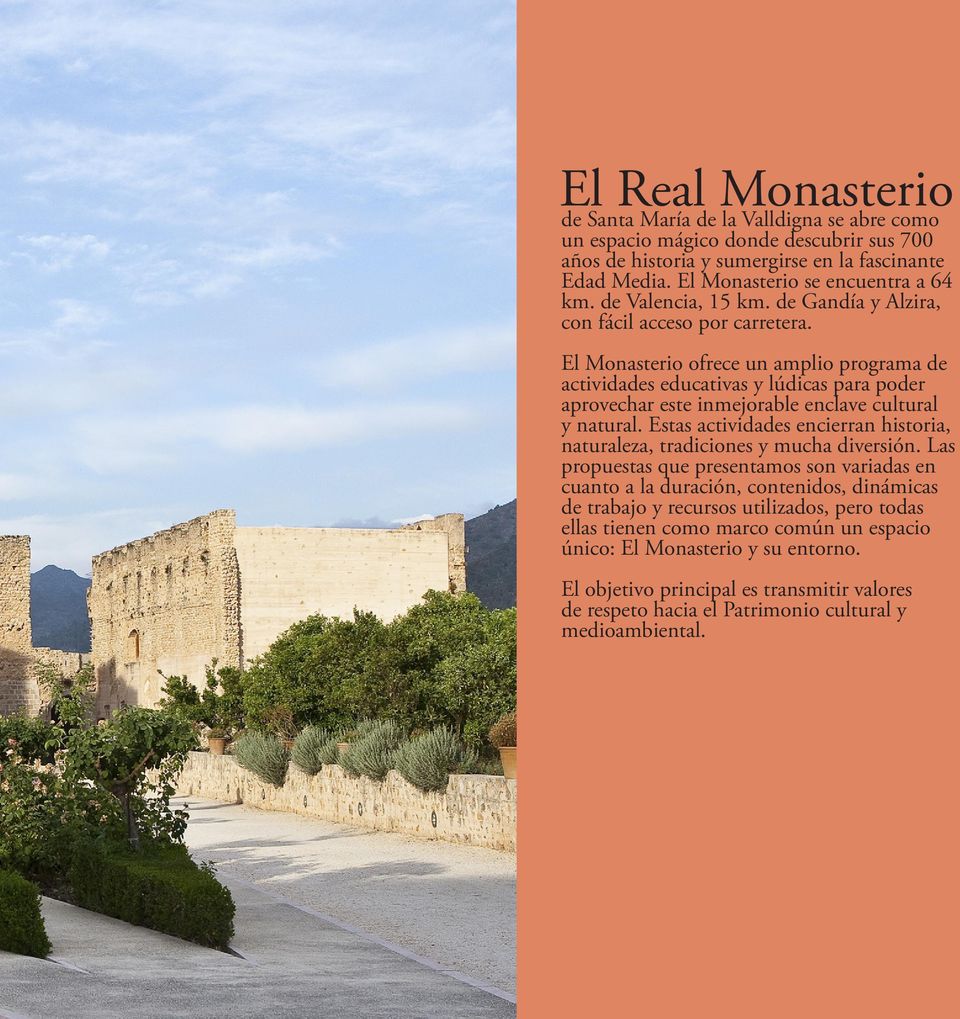 El Monasterio ofrece un amplio programa de actividades educativas y lúdicas para poder aprovechar este inmejorable enclave cultural y natural.