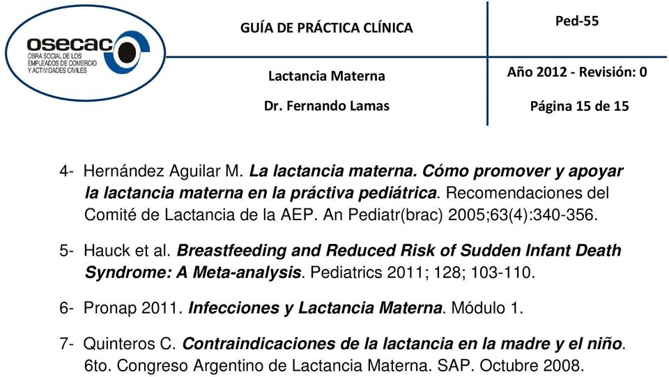 An Pediatr(brac) 2005;63(4):340-356. 5- Hauck et al.