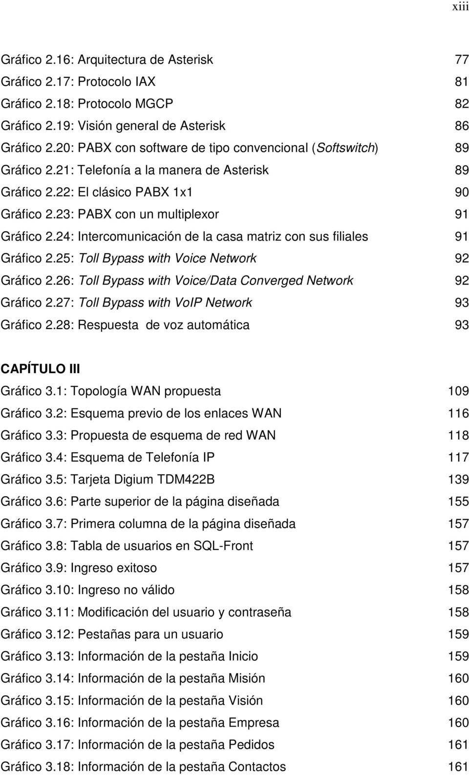 24: Intercomunicación de la casa matriz con sus filiales 91 Gráfico 2.25: Toll Bypass with Voice Network 92 Gráfico 2.26: Toll Bypass with Voice/Data Converged Network 92 Gráfico 2.