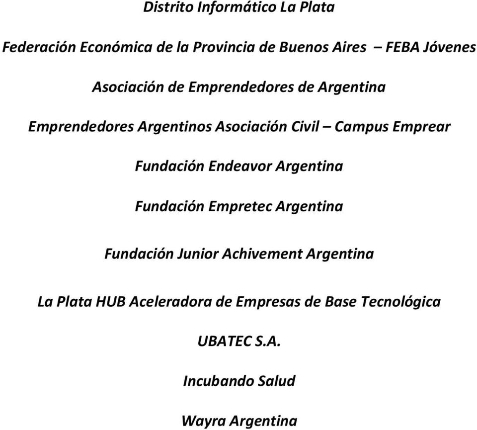 Fundación Endeavor Argentina Fundación Empretec Argentina Fundación Junior Achivement Argentina