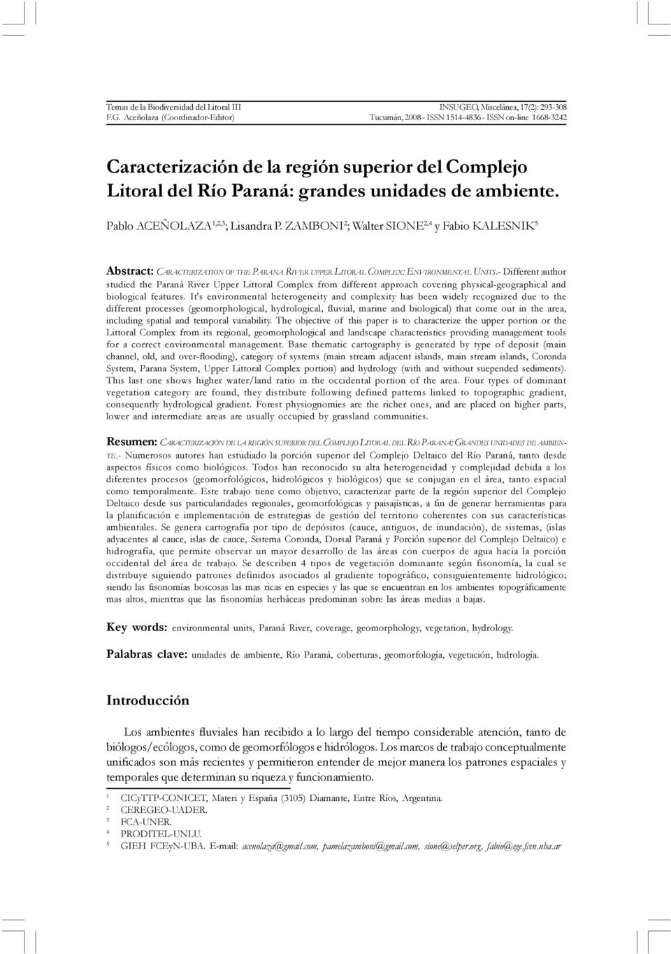 Aceñolaza (Coordinador-Editor) Tucumán, 2008 - ISSN 1514-4836 - ISSN on-line 1668-3242 Caracterización de la región superior del Complejo Litoral del Río Paraná: grandes unidades de ambiente.