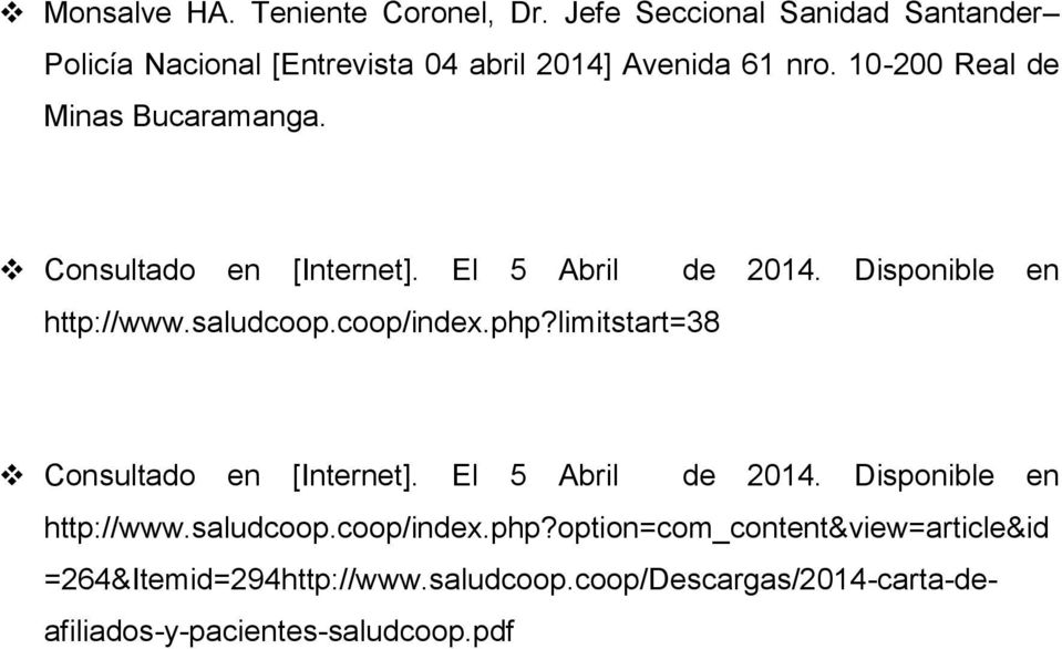 Consultado en [Internet]. El 5 Abril de 2014. Disponible en http://www.saludcoop.coop/index.php?
