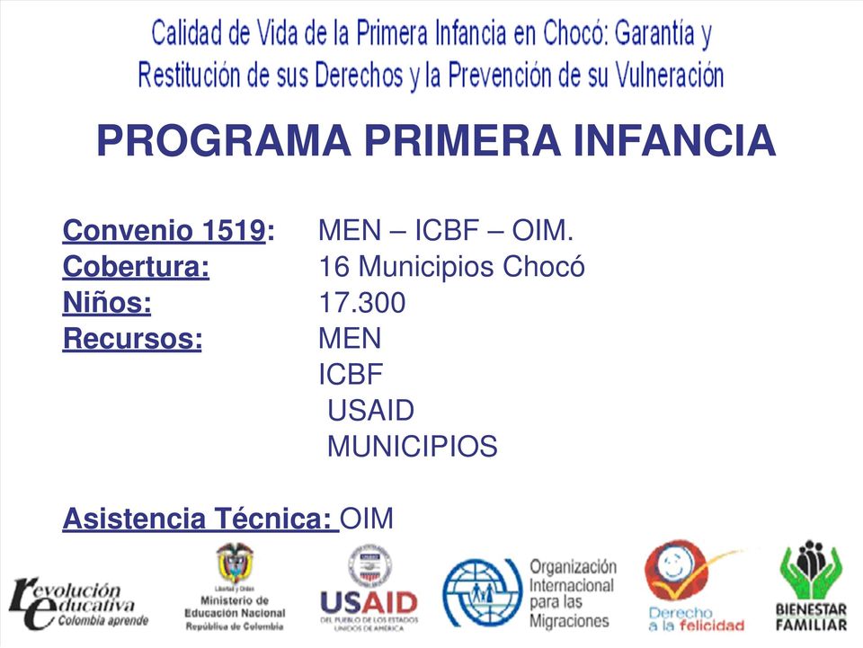Cobertura: 16 Municipios Chocó Niños:
