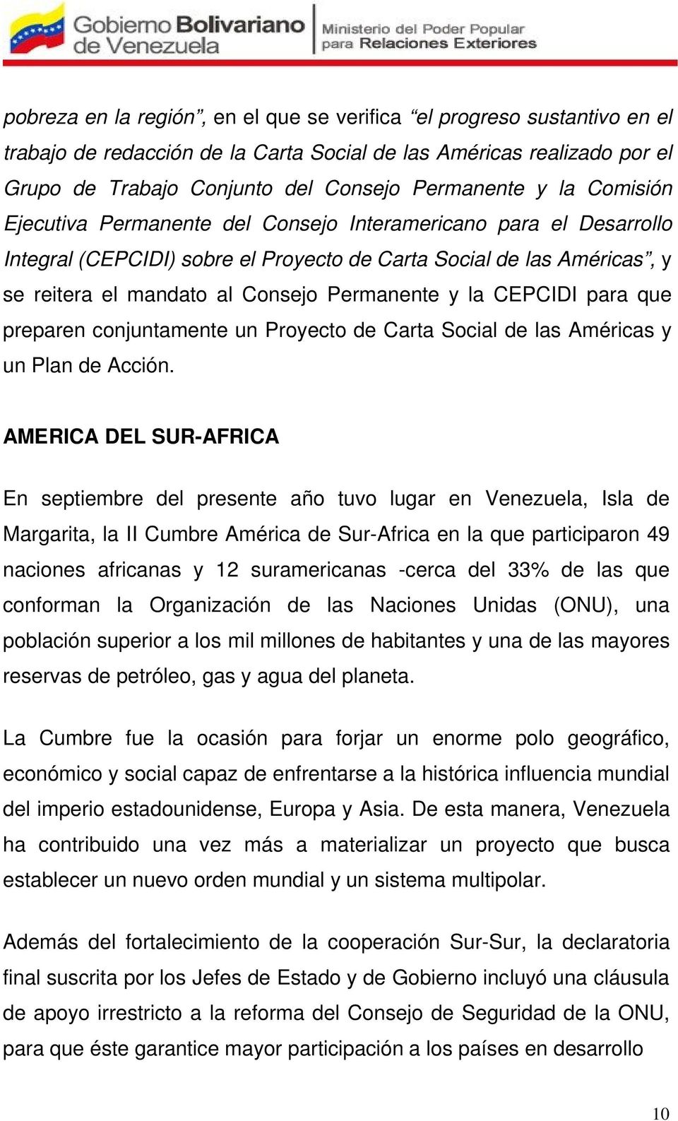 CEPCIDI para que preparen conjuntamente un Proyecto de Carta Social de las Américas y un Plan de Acción.