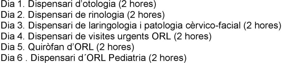 Dispensari de laringologia i patologia cèrvico-facial (2 hores) Dia 4.
