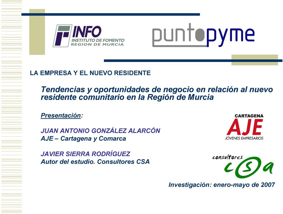 Presentación: JUAN ANTONIO GONZÁLEZ ALARCÓN AJE Cartagena y Comarca