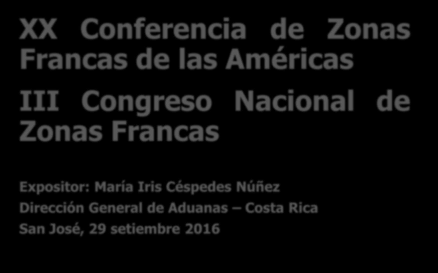 XX Conferencia de Zonas Francas de las Américas III Congreso Nacional de Zonas Francas